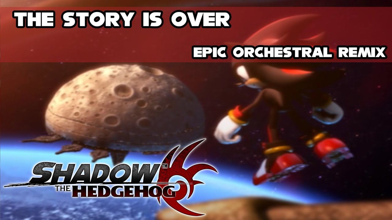 Shadow The Hedgehog - The Story Is Over - Epic Orchestral (Bukson Remix)