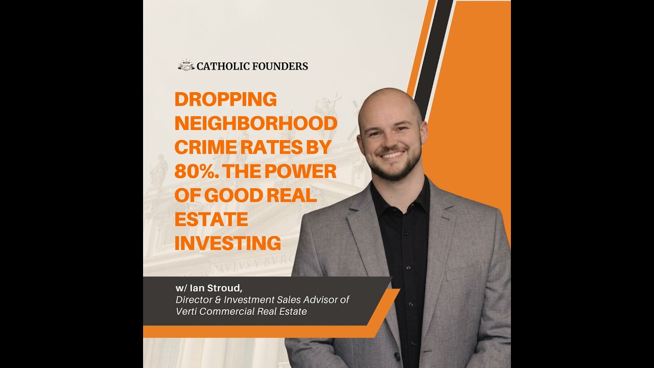 #61 An 80% Reduction in Crime Rates Through Real Estate and More w/ Ian Stroud