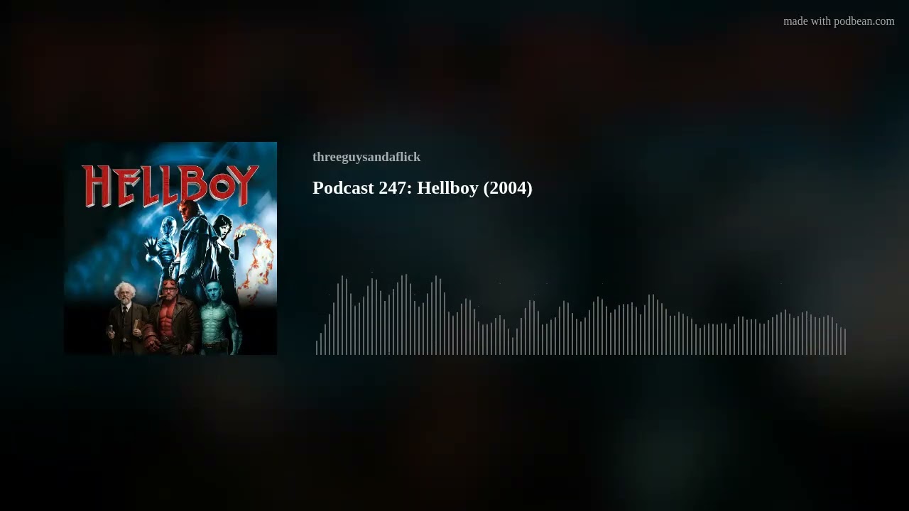 Podcast 247: Hellboy (2004)