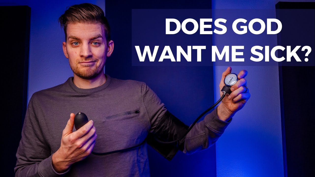 Does God want me to be sick?