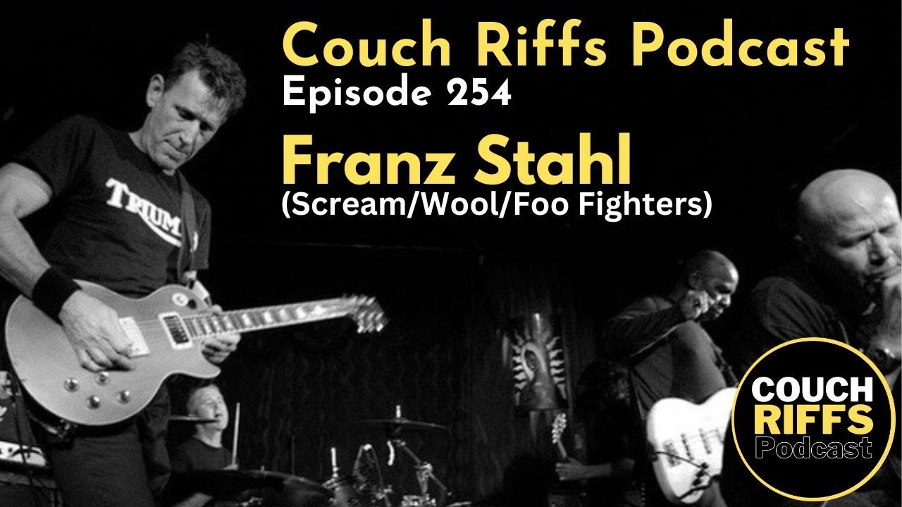 Ep 254 Franz Stahl (Scream/Wool/Foo Fighters)