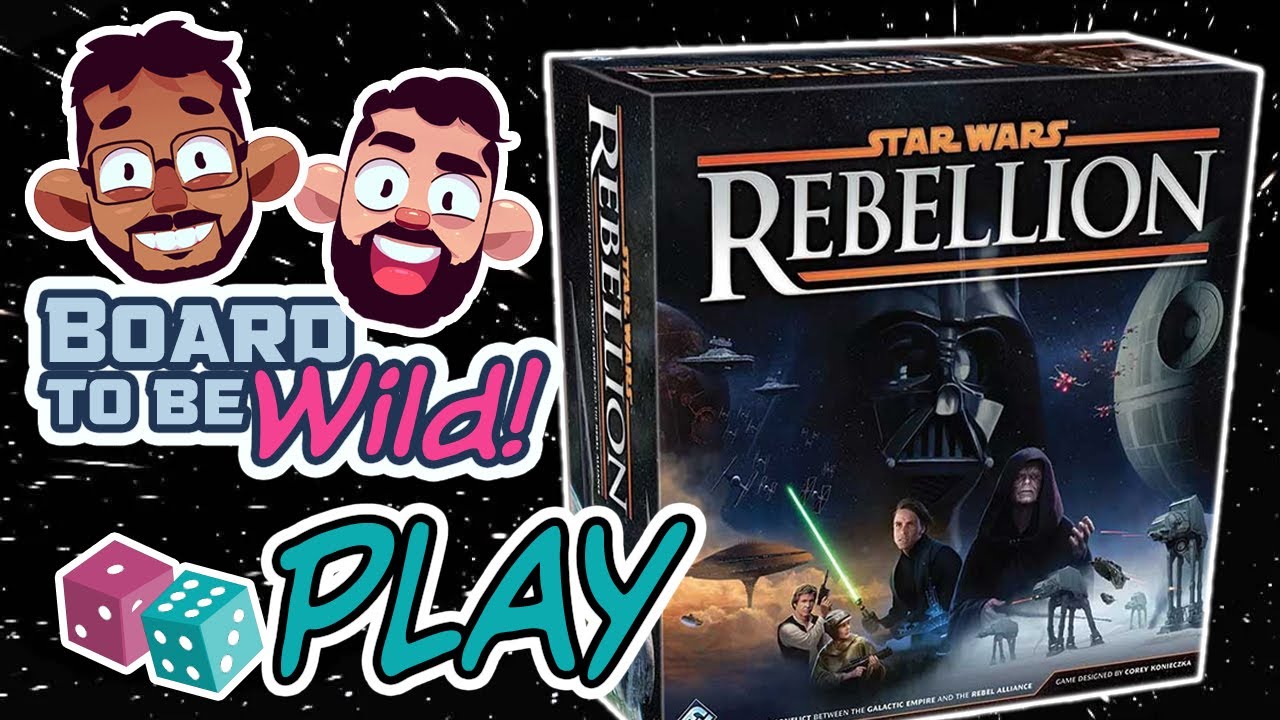 Board to be Wild Plays: Star Wars: Rebellion
