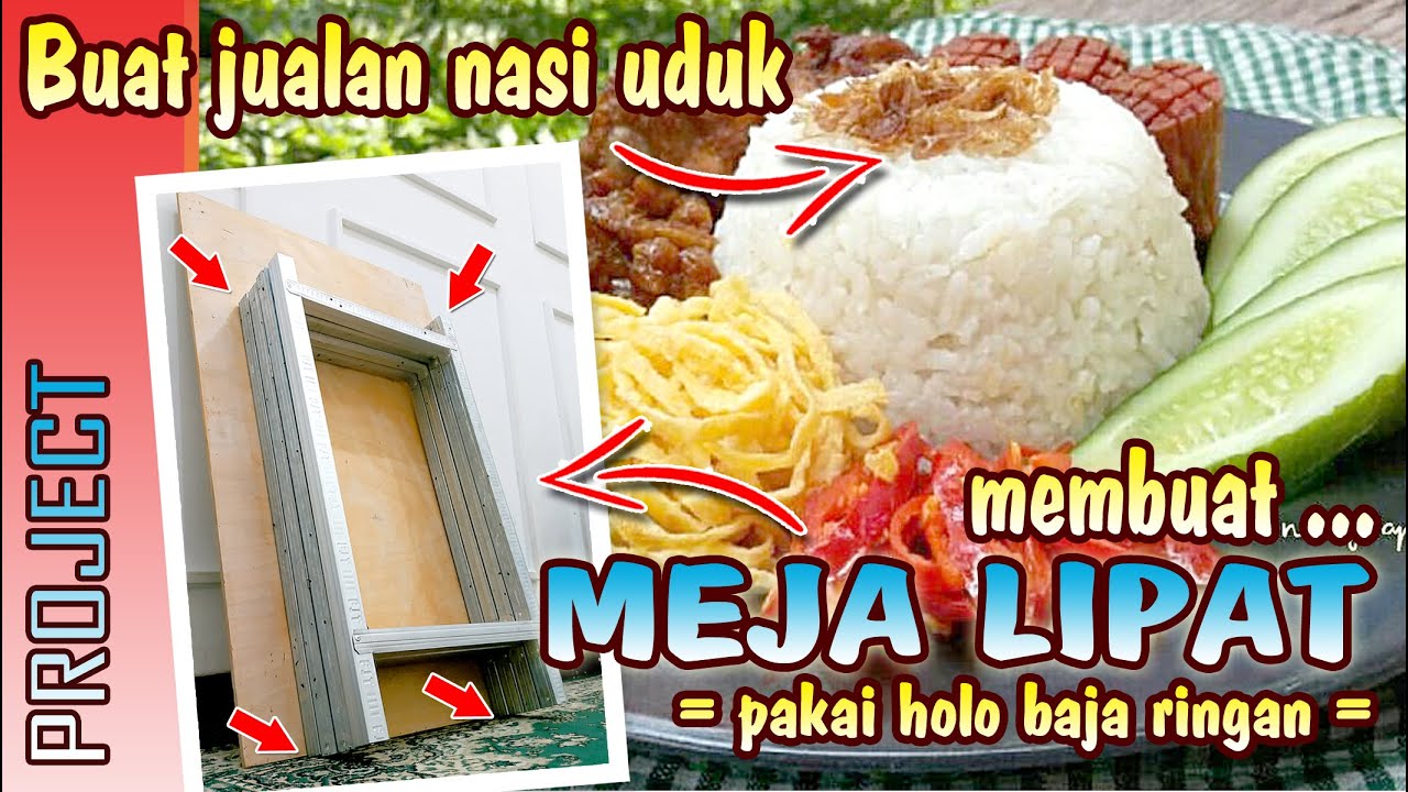 Buat jualan nasi uduk, MEMBUAT MEJA LIPAT DARI BAJA RINGAN