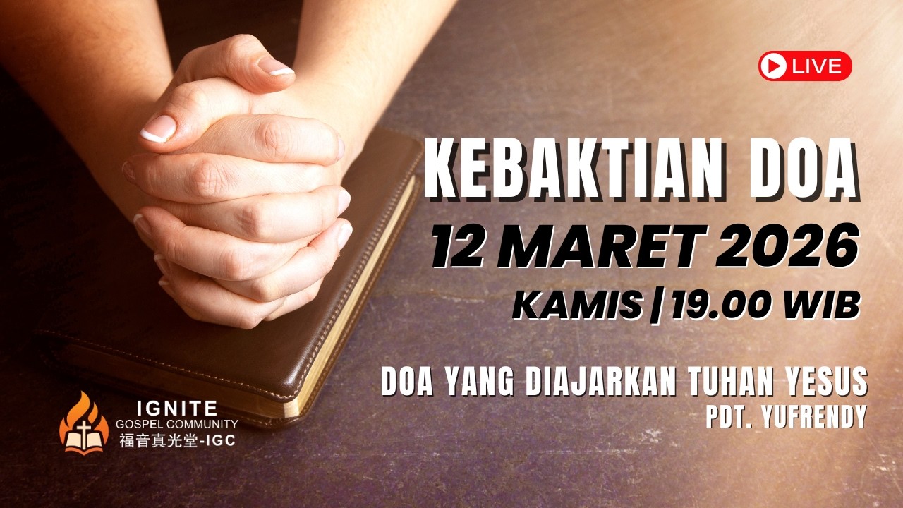 Kebaktian Doa IGC | 12 Maret 2026  | Doa yang diajarkan Tuhan Yesus - Pdt. Yufrendy
