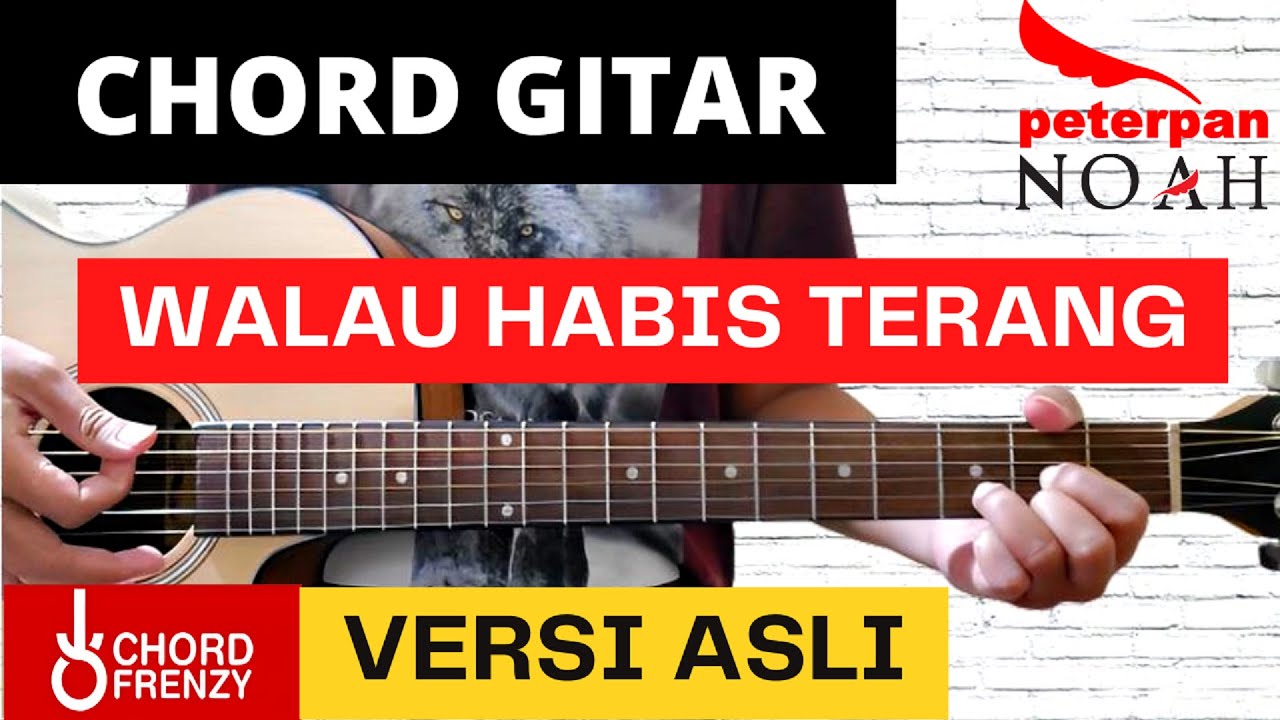 CHORD GITAR NOAH - WALAU HABIS TERANG (VERSI ASLI)