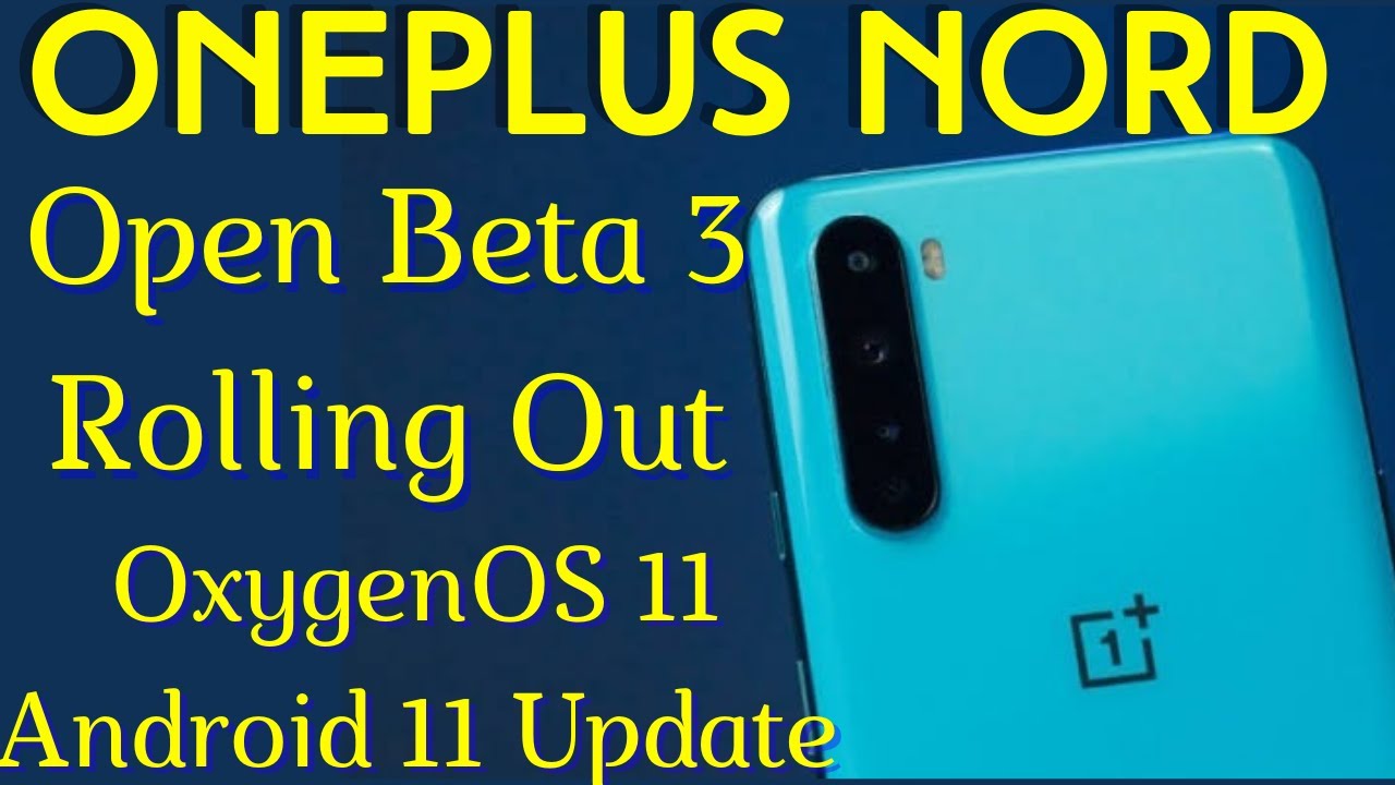 ONEPLUS NORD Open Beta 3 OxygenOS 11 Update | Android 11