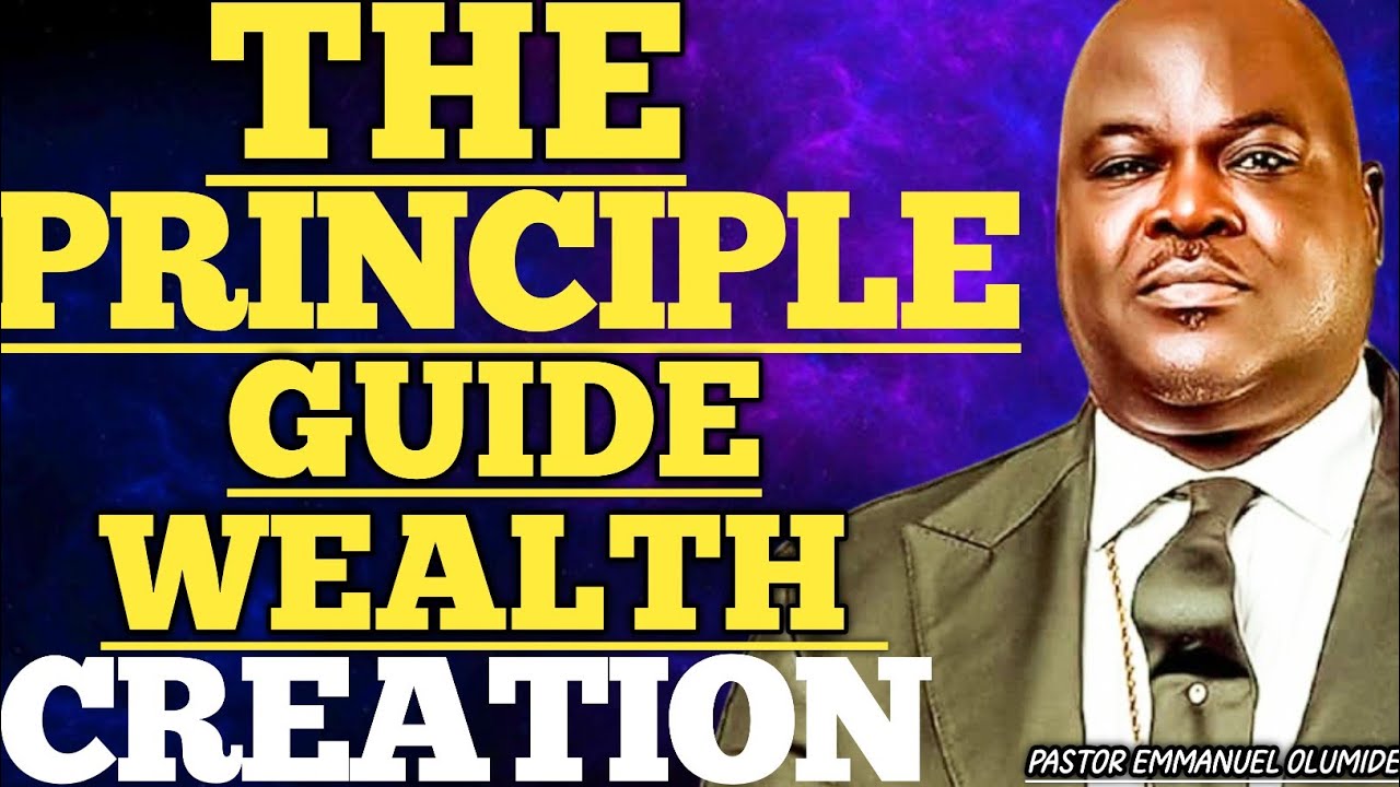PRINCIPLE OF WEALTH CREATION//PASTOR OLUMIDE EMMANUEL 