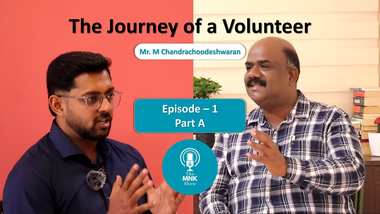 The Journey of A Volunteer | Episode 1 - Part A | The MNK Show| #podcast  #realtalks #conversations