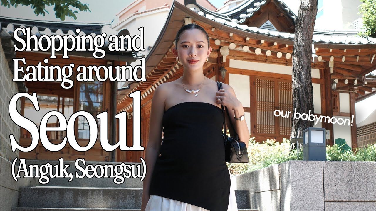 Shopping and Eating around Seoul (Anguk, Seongsu) | Camille Co