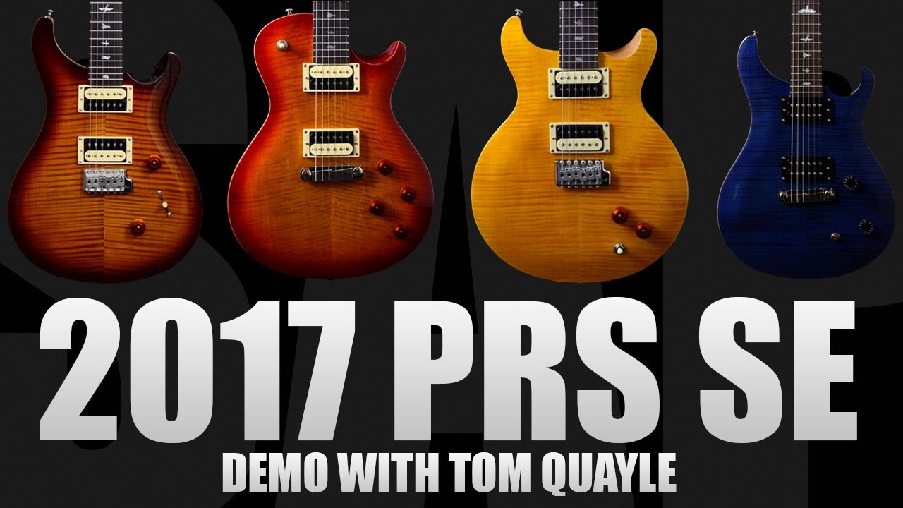 2017 PRS SE Guitar Demo Review w/ Tom Quayle