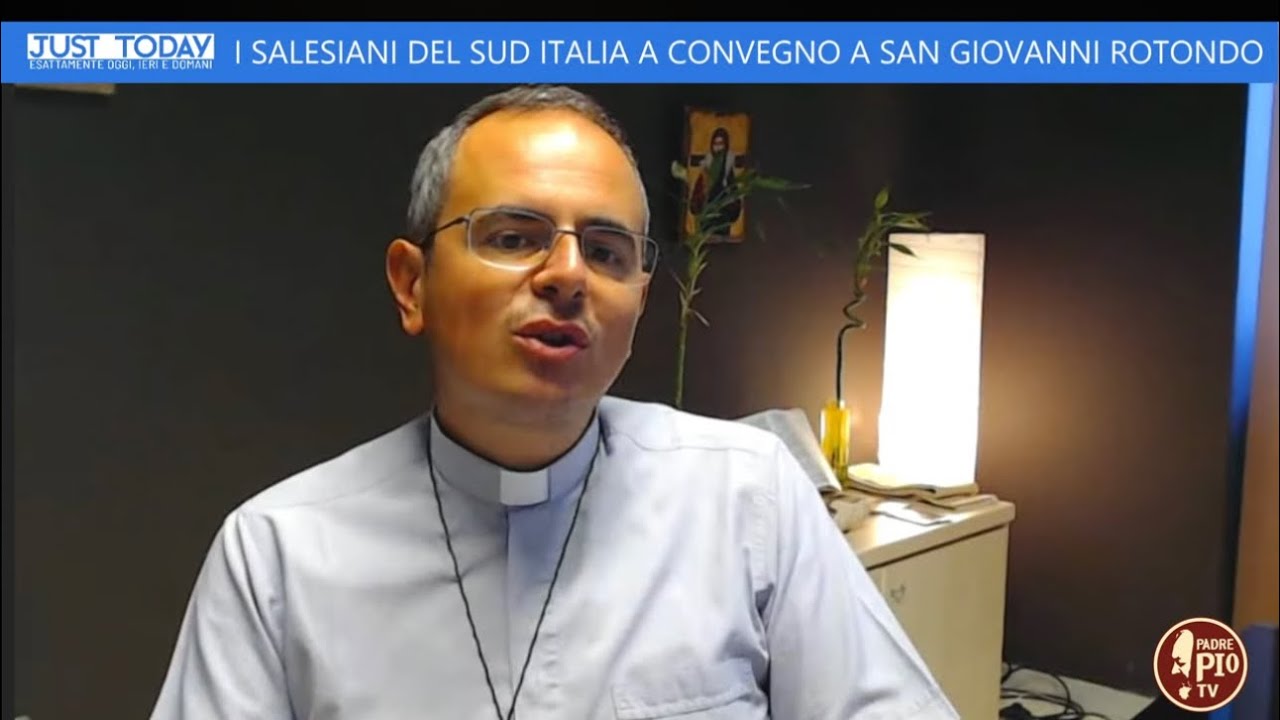 I Salesiani del Sud Italia a convegno a San Giovanni Rotondo (Just Today 27 Agosto 2025)