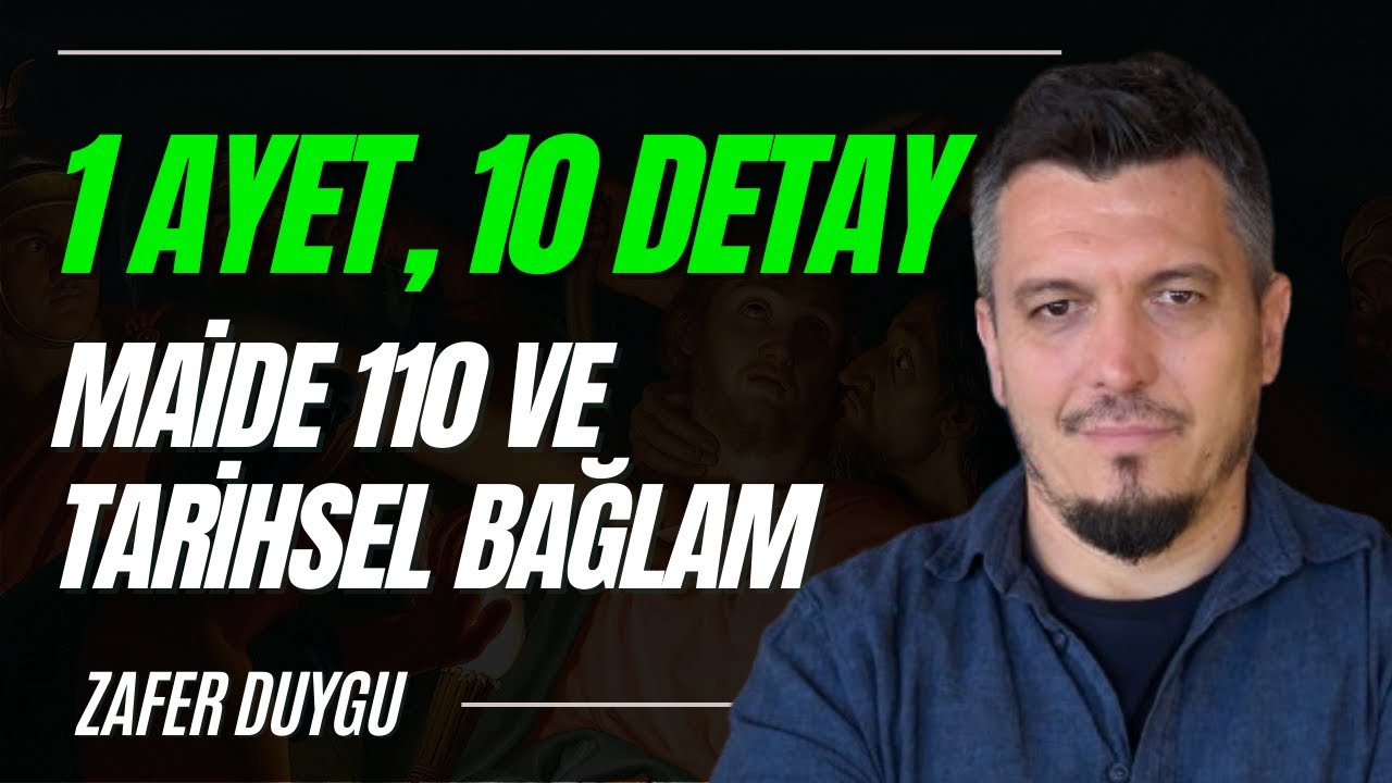 1 Ayet, 10 Detay, Birçok Kaynak: Maide 110 ve Tarihsel Bağlam