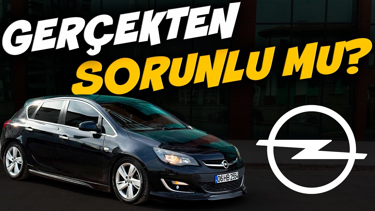 ASTRA GERÇEKTEN SORUNLU MU? ALMADAN ÖNCE DİKKAT!!