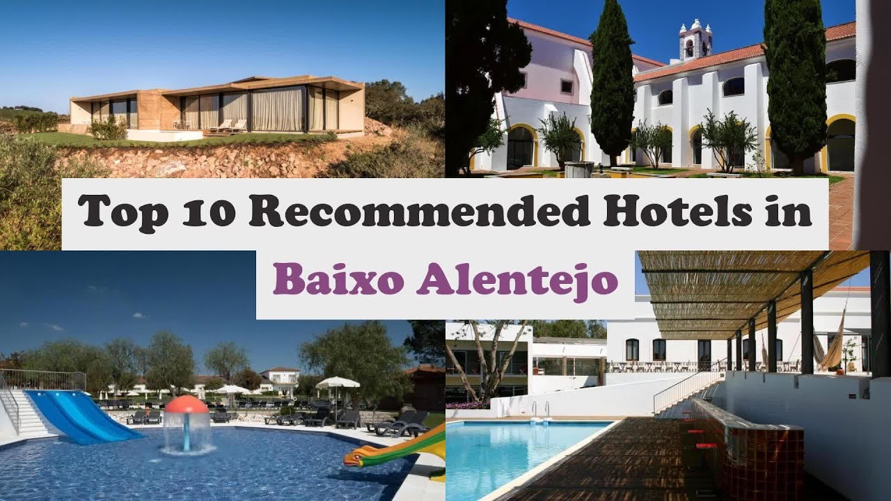 Top 10 Recommended Hotels In Baixo Alentejo | Best Hotels In Baixo Alentejo