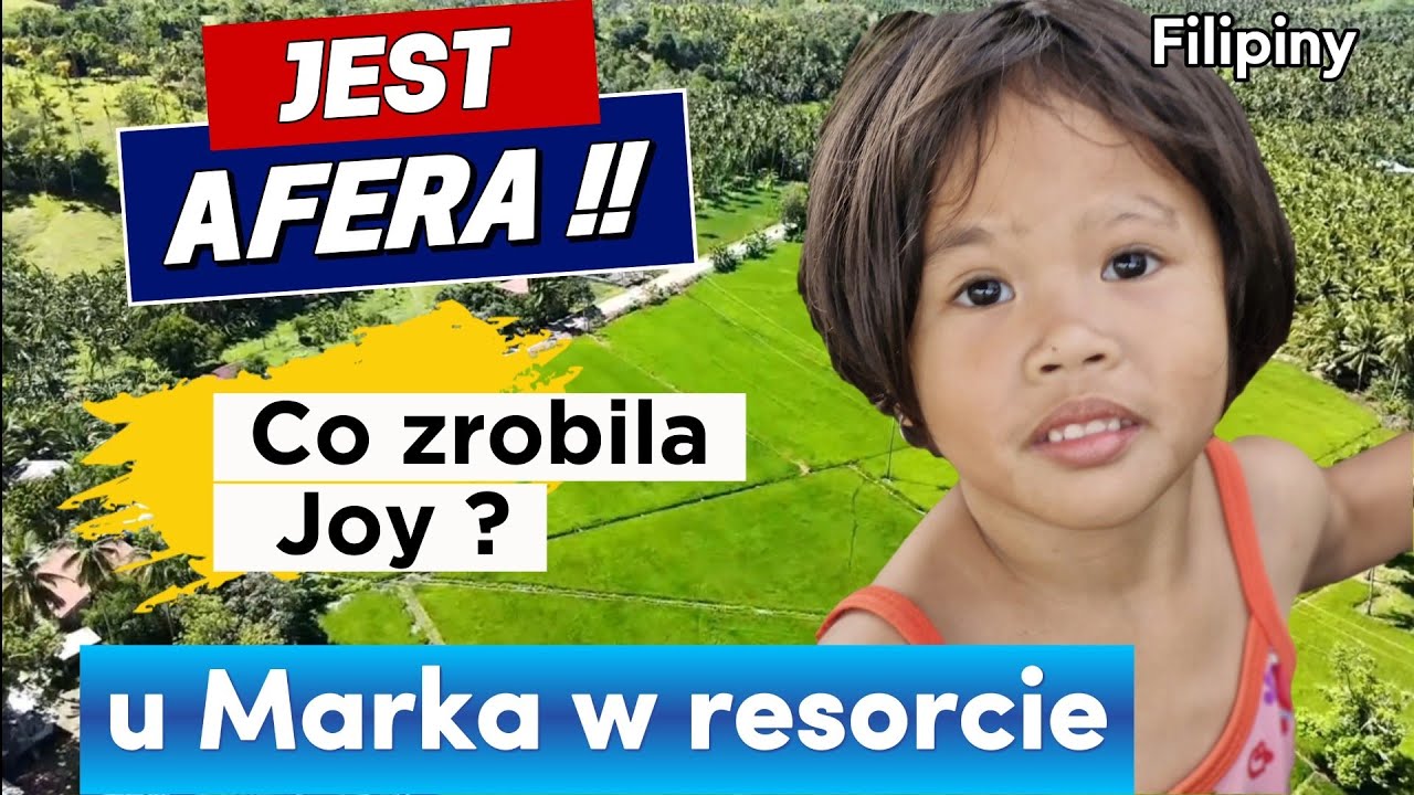 CO SIE STALO malej JOY ?  WIZYTA W NASZYM GORSKIM RESORCIE  na Filipinach.