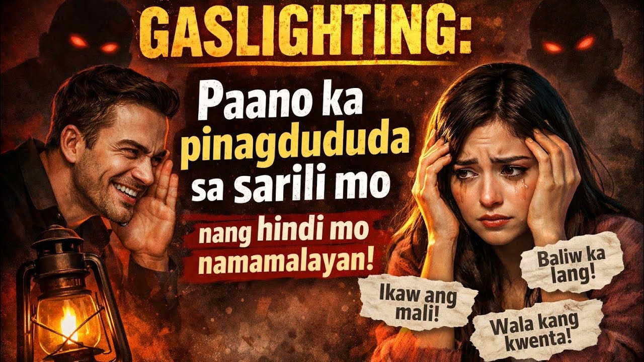 “Gaslighting: Paano Ka Pinag-dududa sa Sarili Mo Nang Hindi Mo Namamalayan”