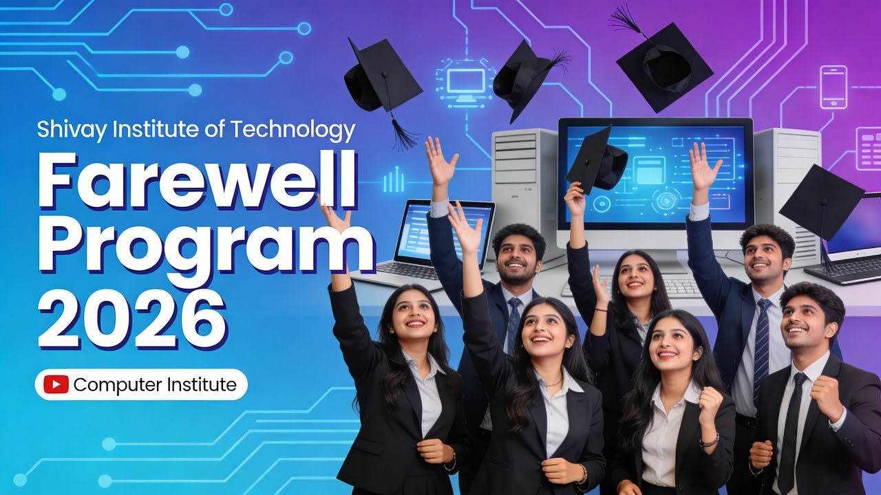 Farewell Program #2026 At Shivay Institute Of Technology 