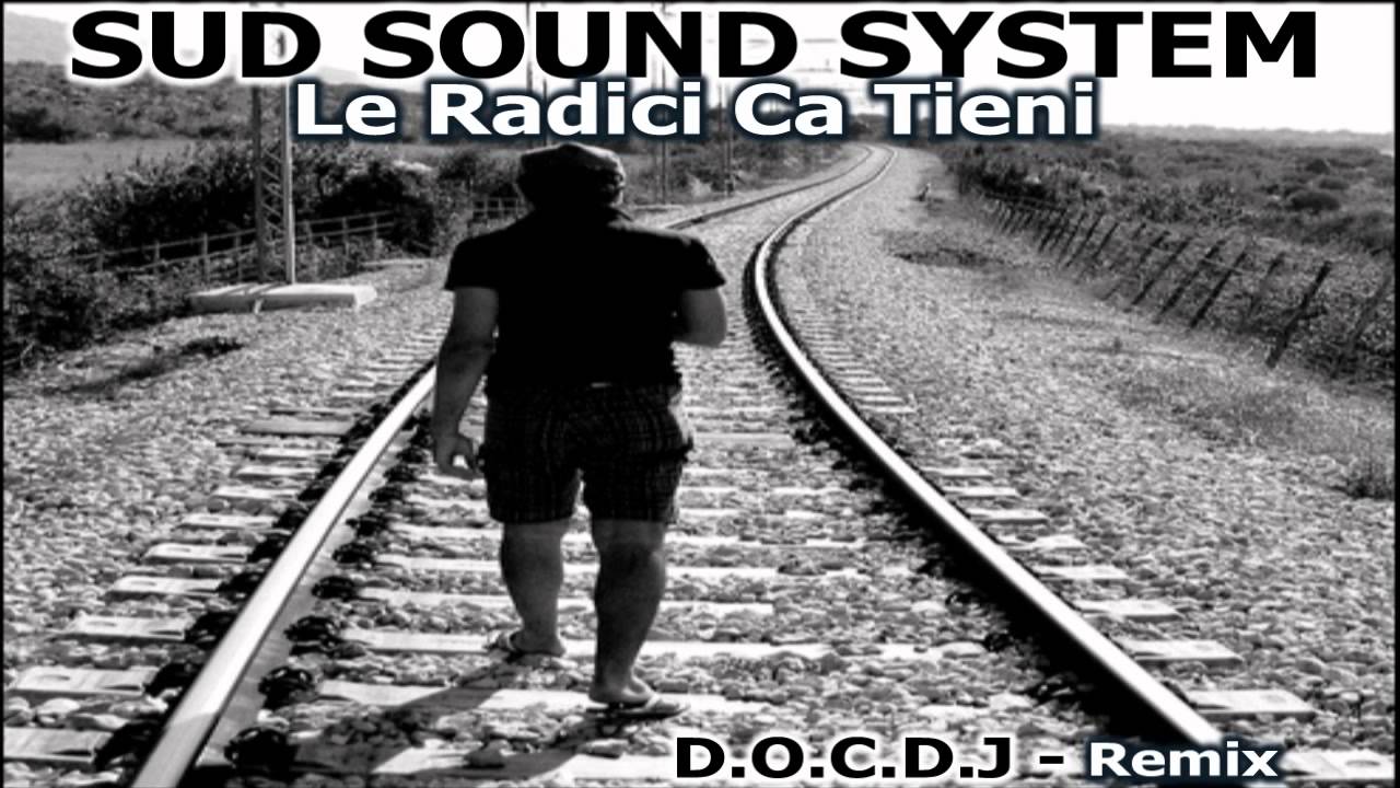 Sud Sound System Le radici ca tieni - DeejayDoctor Dance Remix