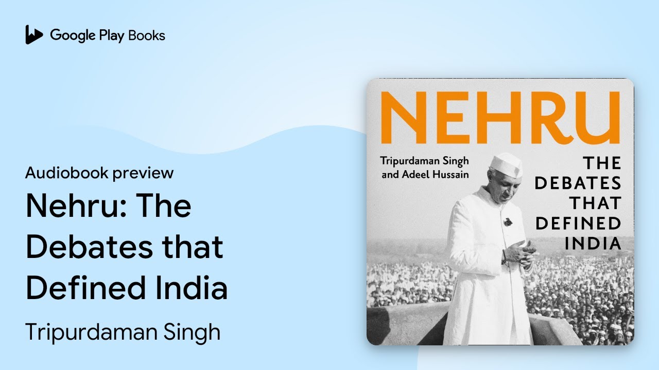 Nehru: The Debates that Defined India by Tripurdaman Singh &middot; Audiobook preview