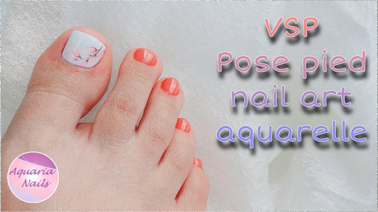 PAS A PAS pose pied VSP nail art aquarelle
