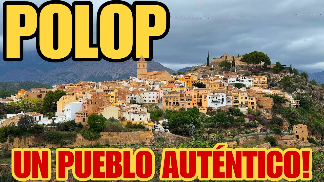 Bienvenidos a POLOP - Pueblo Auténtico de Alicante! 🏡