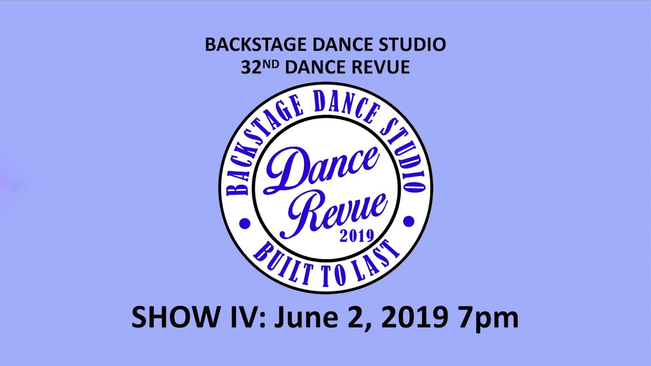 Backstage 32nd Dance Revue - June 1, 2019 - Show IV, 7pm