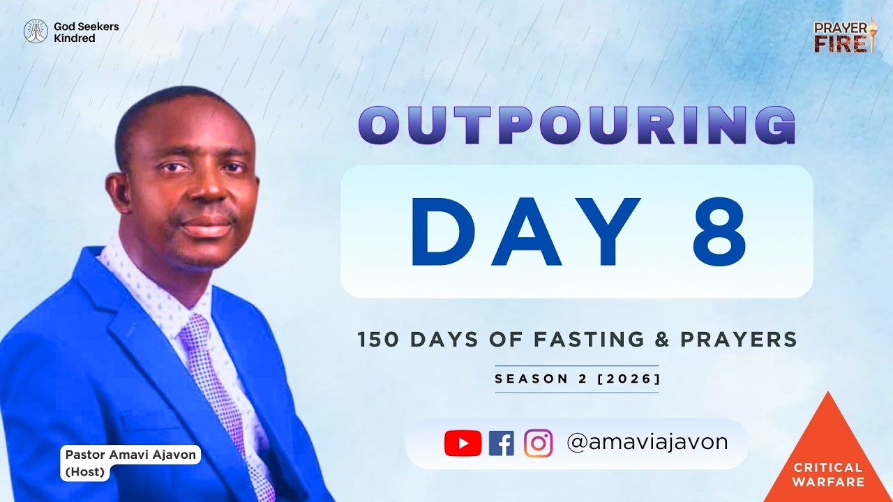OUTPOURING - Day 8 || Critical Warfare - Pastor Amavi Ajavon | 150 Days of Fasting & Prayers