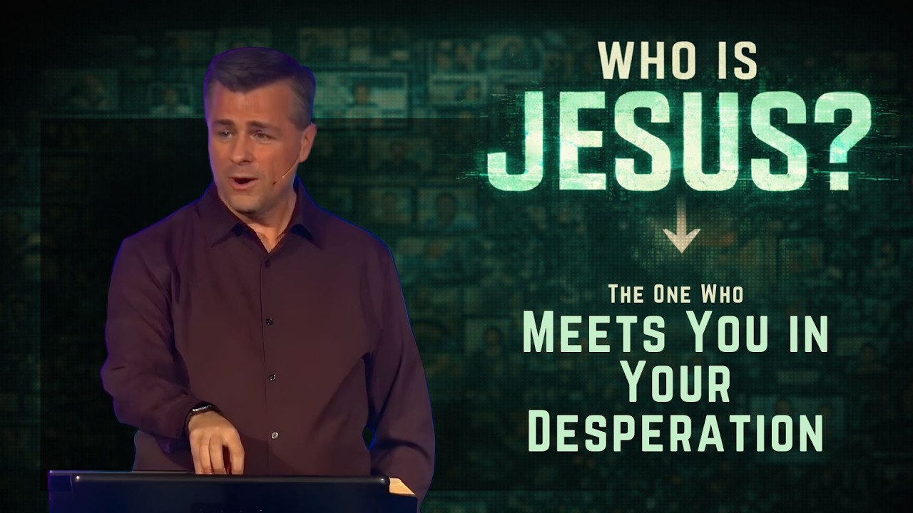 The One Who Meets You in Your Desperation (Kirk Giles) | Who Is Jesus?