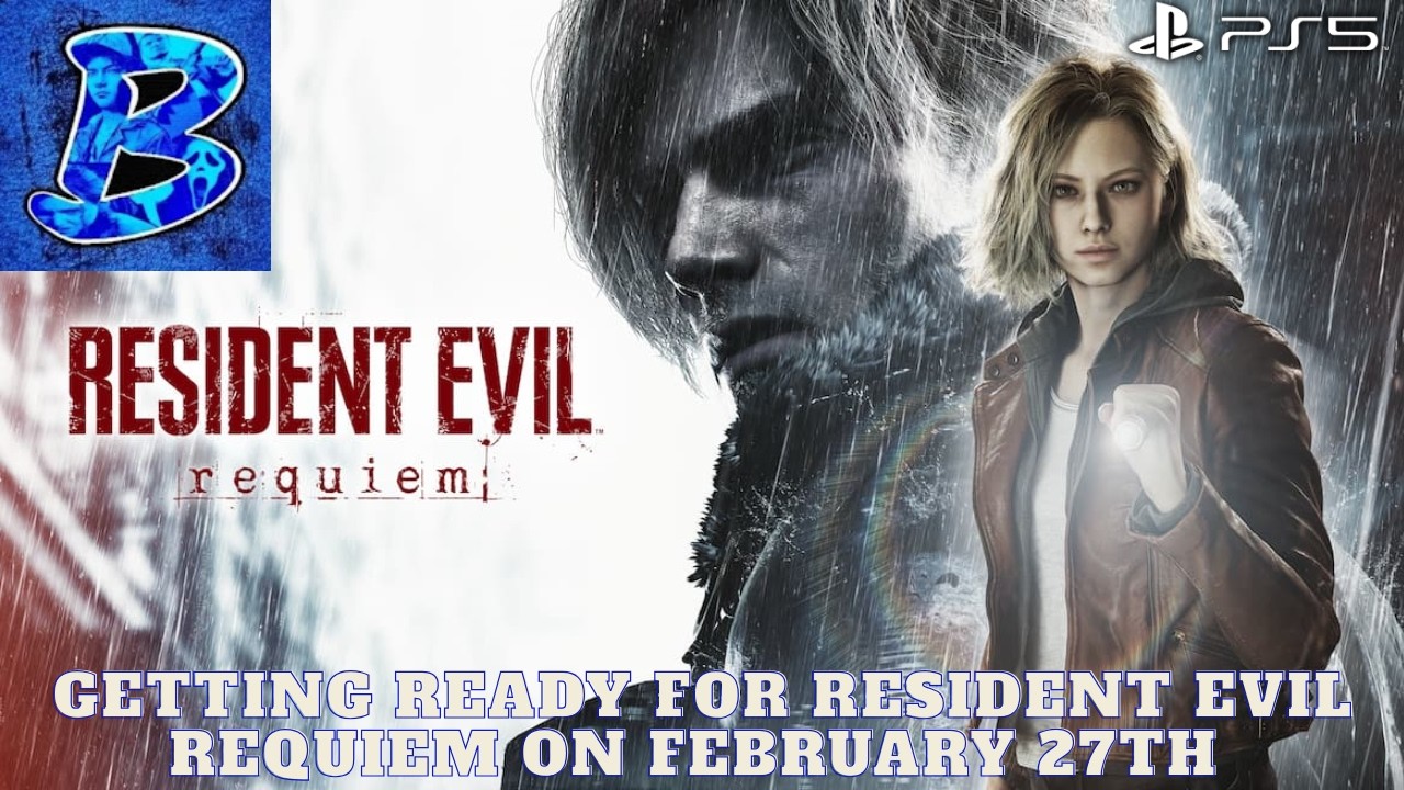 GETTING READY FOR RESIDENT EVIL REQUIEM ON FEBRUARY 27TH