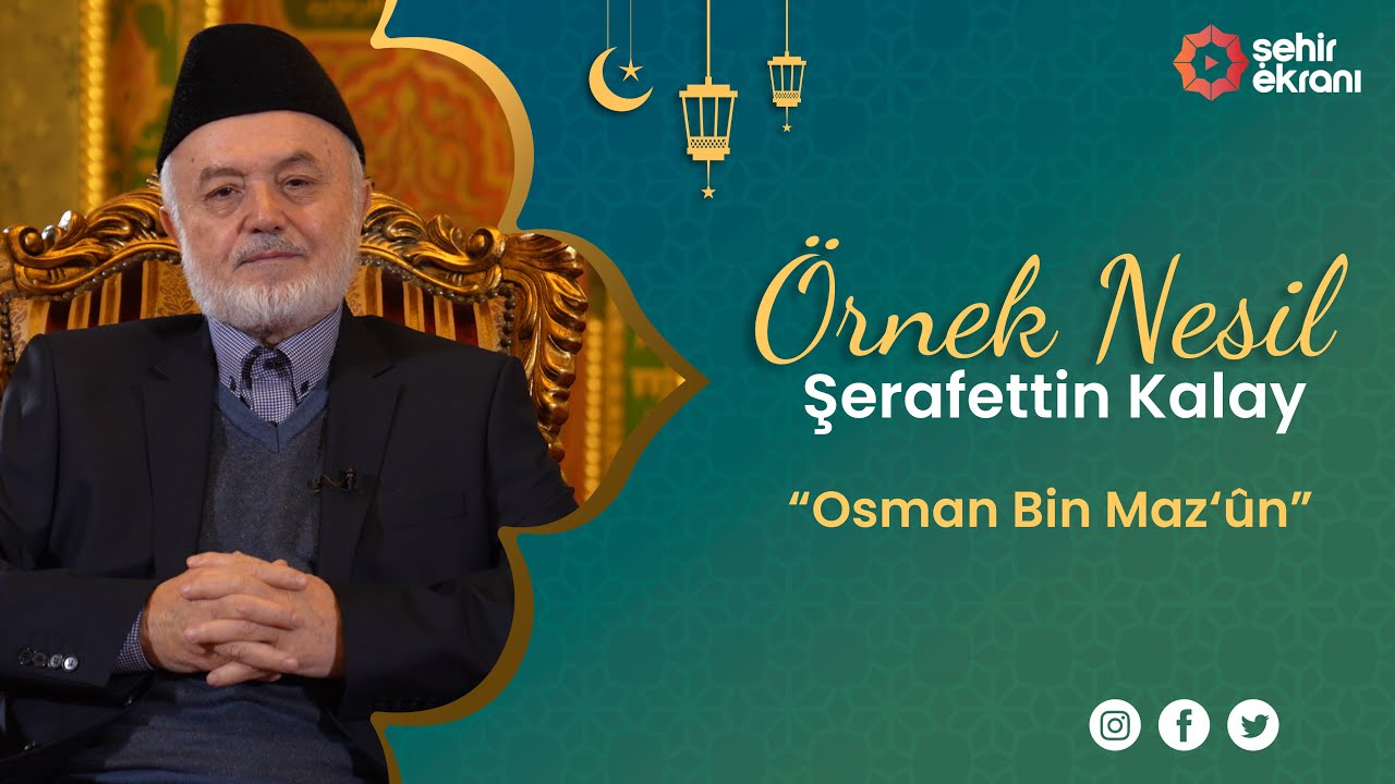 Örnek Nesil - Allah Yolunda Eziyet Çeken Yiğit: Osman Bin Maz‘ûn | 7. Bölüm | Şerafettin Kalay