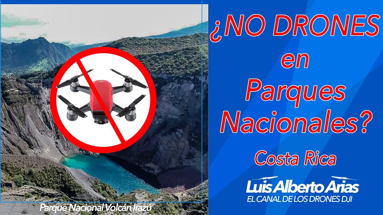 ¿No drones en Parques Nacionales de Costa Rica.?