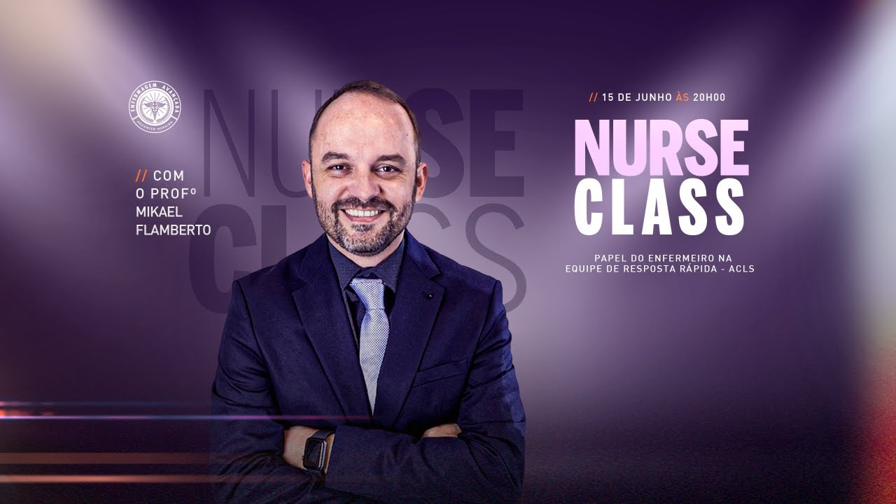 Nurse Class: Papel do Enfermeiro na equipe de resposta rápida - ACLS