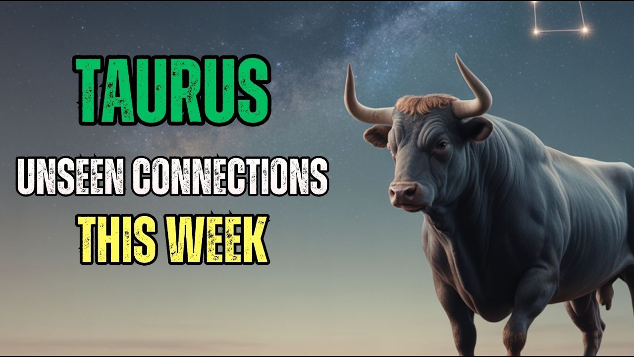 TAURUS ♉ The unseen connections shaping your relationships this week.