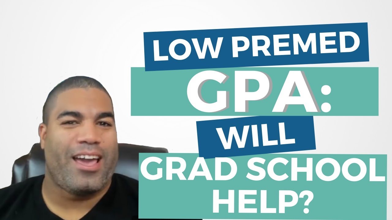 Low PREMED GPA: Will grad school help you get into med school?