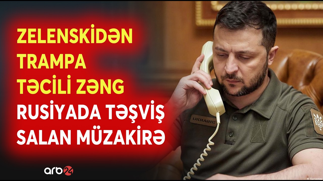 SON DƏQİQƏ! Zelenskinin zəngi Maskvada TƏŞVİŞ SALDI - Trampla nələr müzakirə edildi? - CANLI