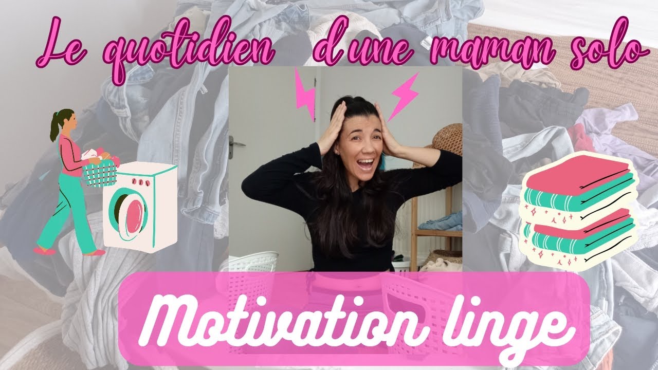 Motivation linge💥Le quotidien d'une maman solo💥💪Charge mentale❤️Cmt évité le burn out maternelle?🥴💥