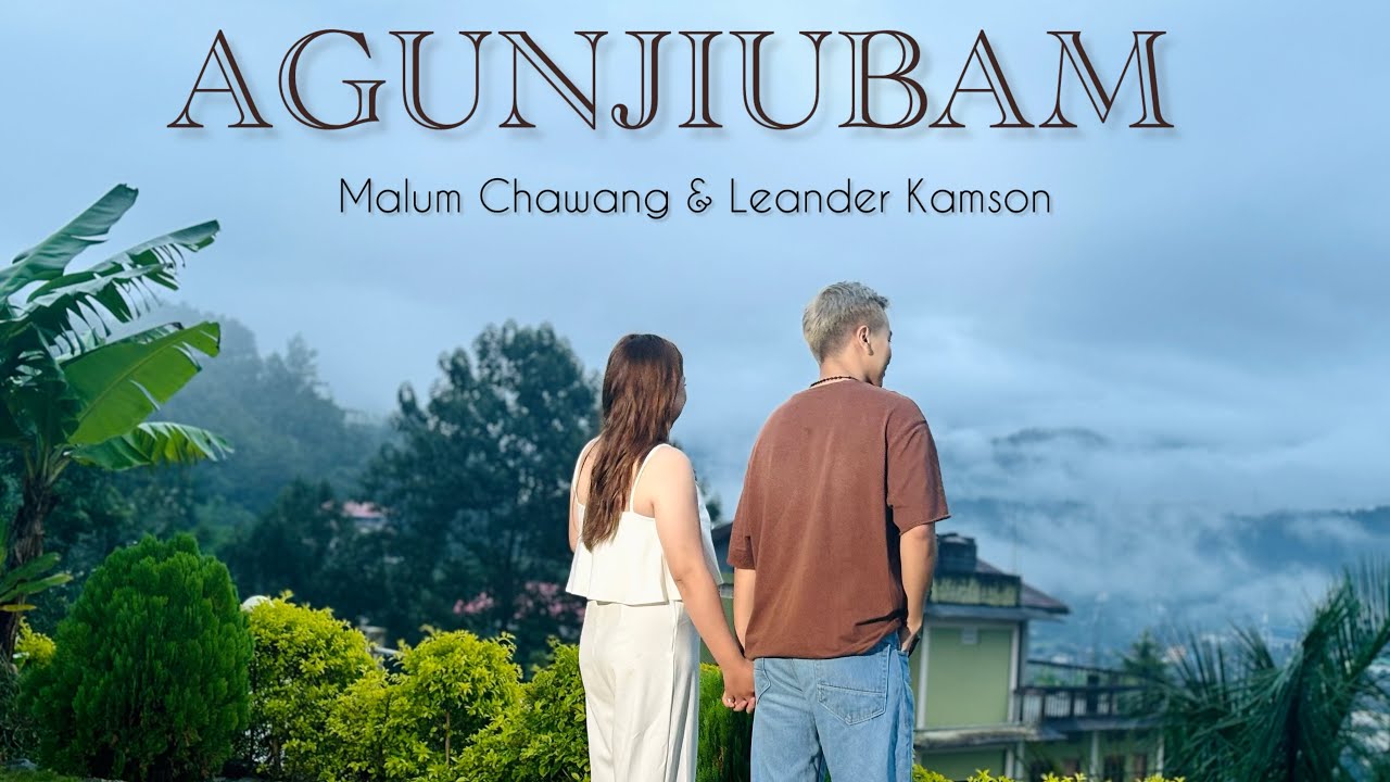 AGUNJIUBAM - Malum Chawang|Leander Kamson [Official Music Video]