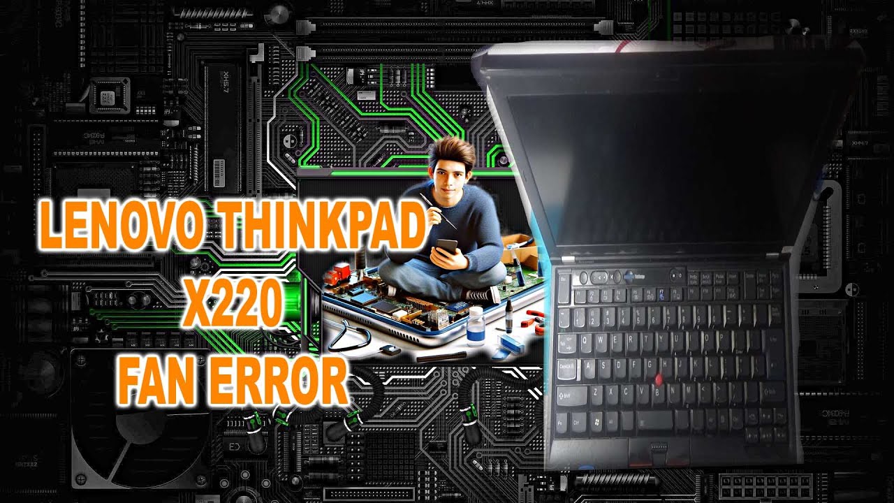 THINKPAD X220 FAN ERROR