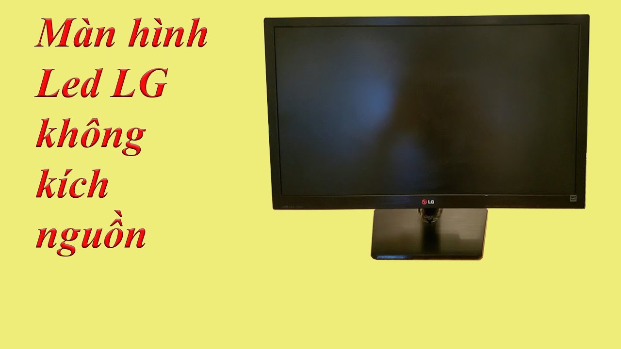 Tự sửa màn hình Led LG không kích nguồn- vxn