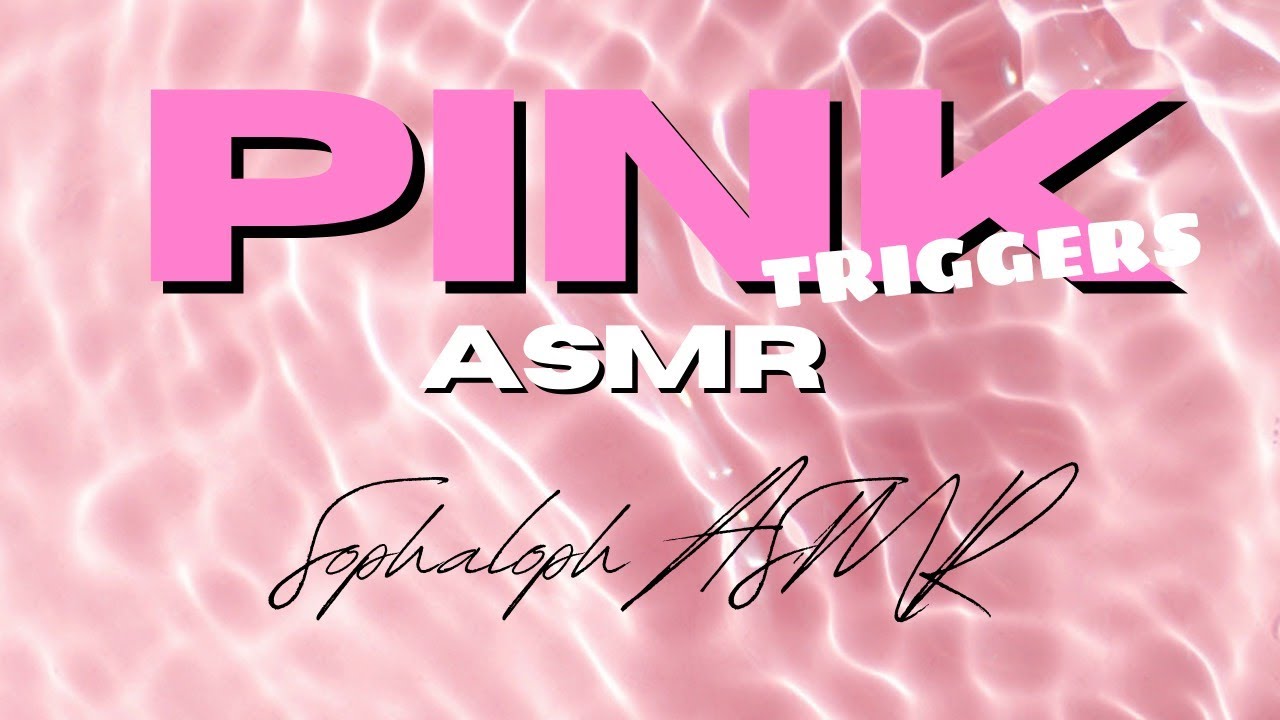 Pink Triggers for Sleep and Relaxation ASMR