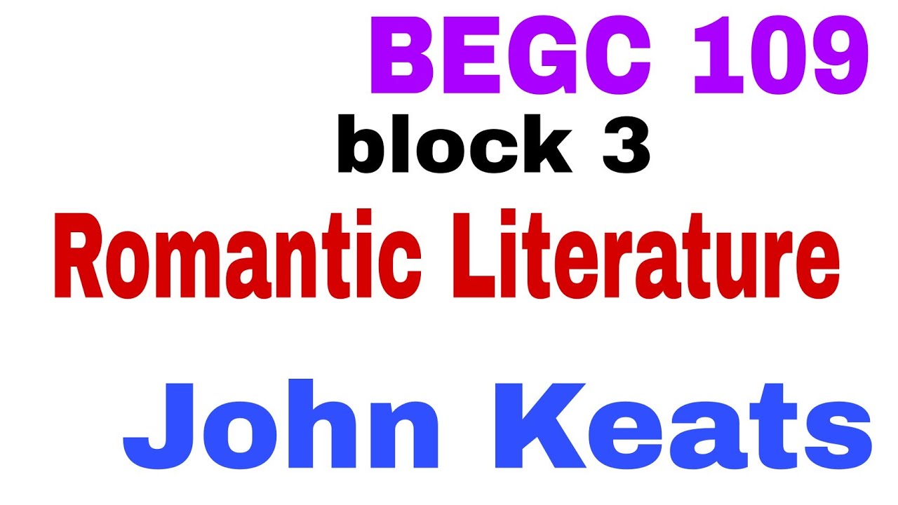 John Keats Odds/Romantic Literature/BEGC 109/Malayalam Narrative/Block 3
