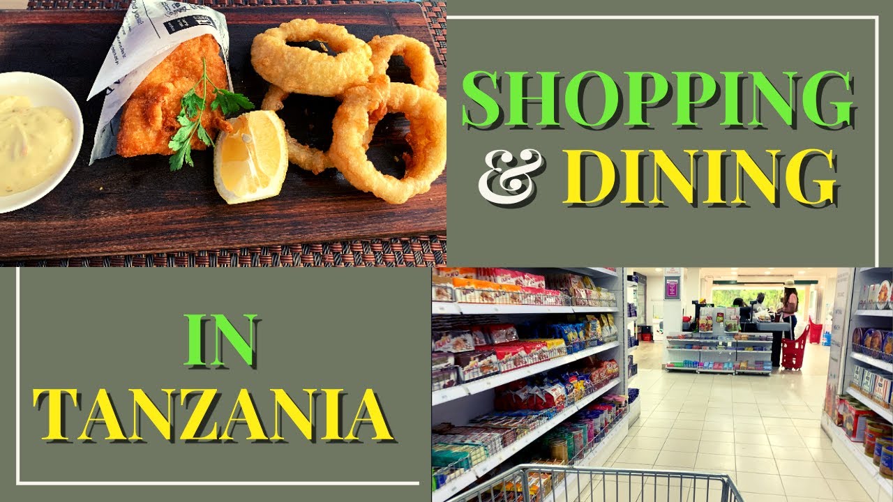 Shopping & Dining in Tanzania!