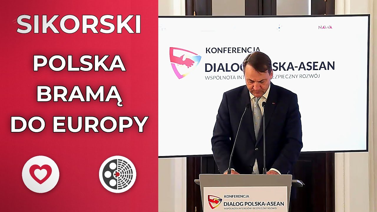 Radosław Sikorski - Polska bramą do Europy i sojusz z ASEAN
