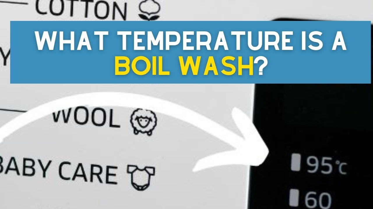 What Temperature Is a Boil Wash?