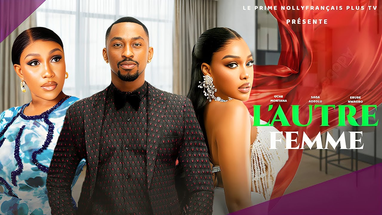 L'AUTRE FEMME -UCHE MONTANA, SAGA ADEOLU, EBUBE NWAGBO. DERNIER FILM NOLLYWOOD 2026 #tendance #films