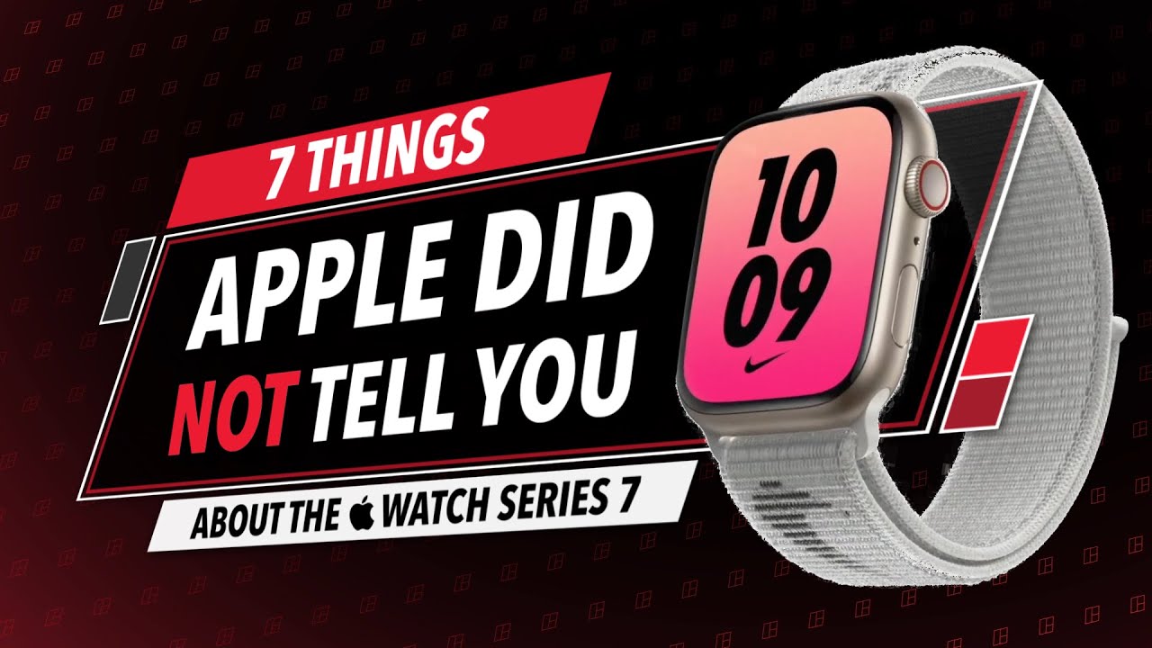 Apple Watch Series 7 | 7 Things Apple Did NOT Tell You!