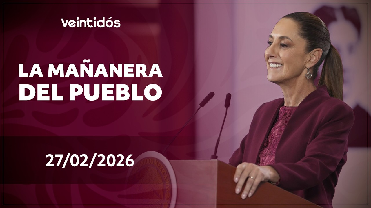 🇲🇽 #EnVivoAhora | Sigue #LaMañaneraDelPueblo este viernes 27 de febrero de 2026