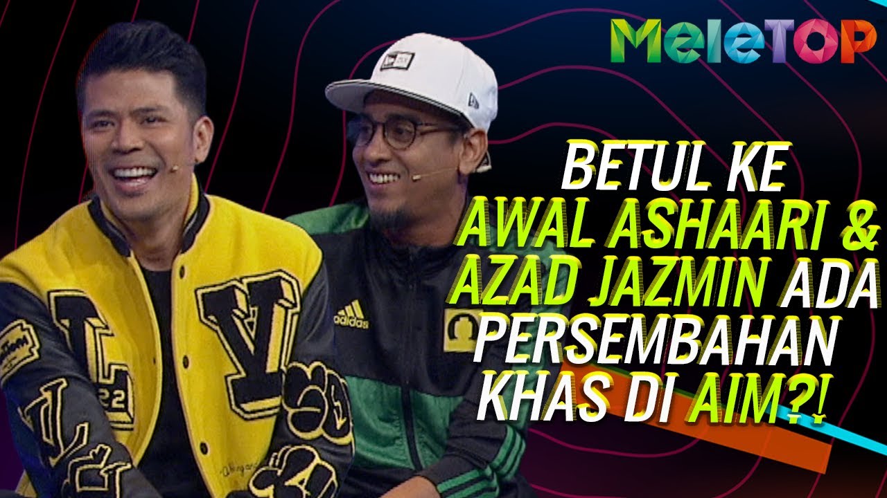 Betul Ke Awal Ashaari & Azad Jazmin Ada Persembahan Khas Di AIM?! | MeleTOP | Nabil & Hawa