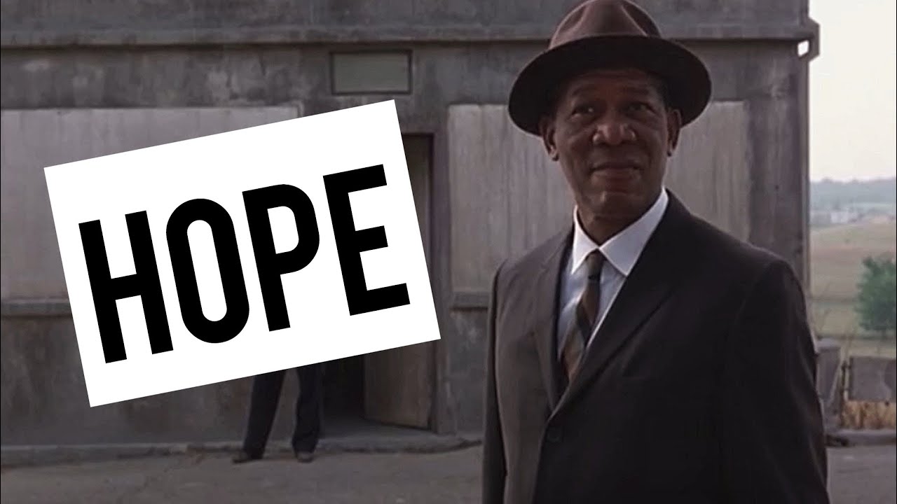 “Hope is a Dangerous thing, Hope Can Drive a Man Insane” - Morgan Freeman | The SHAWSHANK REDEMPTION
