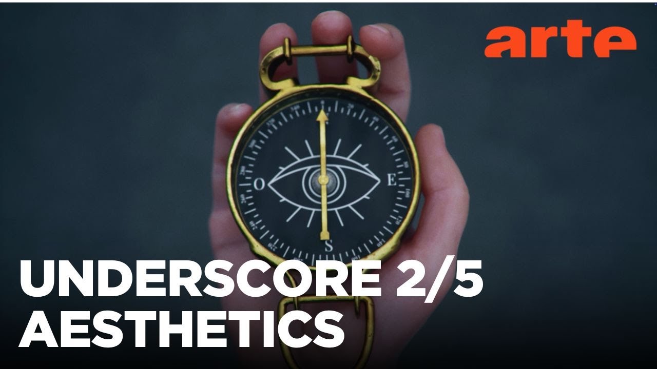 _Underscore (2/5) Aesthetics | ARTE.tv Cultura